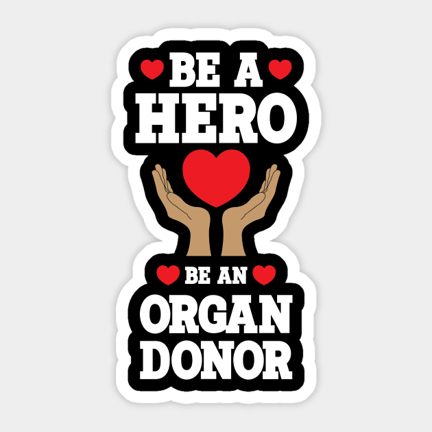Be An Organ Donor Sticker by SWArtistZone